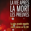 La vie après la mort les preuves