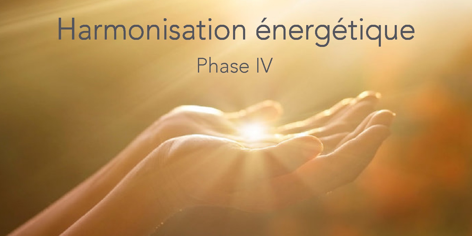 FRANCE - Formation Harmonisation Énergétique Phase IV